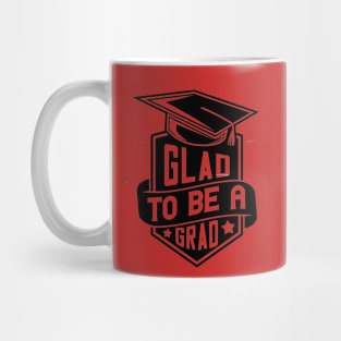 Glad to be a grad Mug